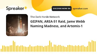 GEIPAN, AREA-51 Raid, Jame Webb Naming Madness, and Artemis-1