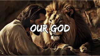 Our God - Praise & Worship Song (Lyrics)