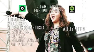 AUDY FULL ALBUM TANPA IKLAN | LAGU TERPOPULER 2022 | AUDY ITEM
