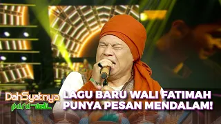 LAGU TERBARU SPESIAL! WALI - Fatimah | DAHSYATNYA PARA WALI "FATIMAH OH FATIMAH"