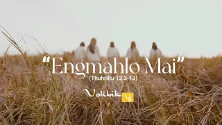 Vohbik  - Engmahlo Mai (Thuhriltu 12:3-13)