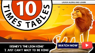 10 Times Table Song | I Just Can't Wait To Be King from The Lion King | Laugh Along and Learn