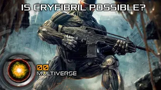 Is Cryfibril Possible? | Crysis Lore