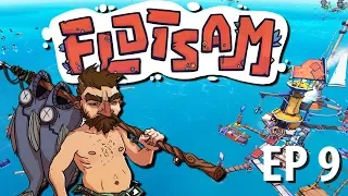 FLOTSAM | 2 Fisted | Ep 9 | Flotsam Gameplay!