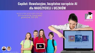 TIK w pracy NAUCZYCIELA #157. Copilot Rewolucyjne, bezpłatne narzędzie AI dla nauczycieli i uczniów.