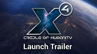X4: Cradle of Humanity - Launch Trailer