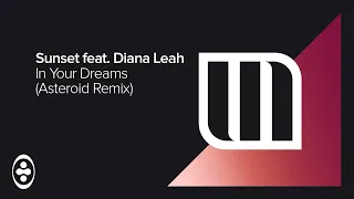 Sunset feat. Diana Leah - In Your Dreams (Asteroid Remix) | Tranceportal