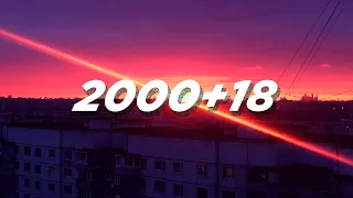 2000+18 (Slowed)