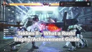 Tekken 8 - What A Rush! Trophy/Achievement Guide