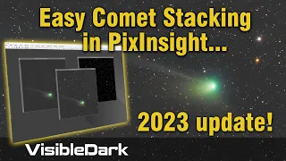 Updated 2023! Easy Comet Stacking in PixInsight.