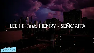 LEE HI Feat HENRY - SEÑORITA (Cover Acoustic Ver.) Lyrics