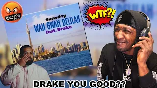 KENDRICK GOT DRAKE CRASHING OUT | SNOWD4Y - WAH GWAN DELILAH (FEAT DRAKE) REACTION