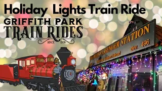 Griffith  Park  Train  Rides | Holiday Lights Train | Los Angeles Holiday Event 2023