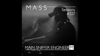 MASS Sessions #327 | MAIN SNIFFER ENGINEER