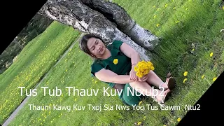 Tus Tub Thauv Kuv Ntxub2 Thaum Kawg Kuv Txoj Sia Nws Yog Tus Cawm Ntu2.5/8/24