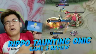 RIPPO TAUNTING KAIRI | ONIC vs BTR GAME 3 | MPL-ID S10 Week 4 Day 1