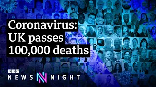 How did the UK get to 100,000 coronavirus deaths? - BBC Newsnight