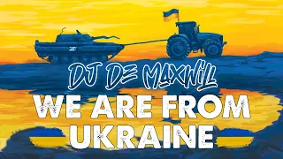 DJ De Maxwill - We Are From Ukraine Mix (Доброго Вечора, Ми з України)