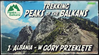 Peaks of the Balkans 1 - Trekking w Górach Przeklętych - Albania, początek przygody [8k UHD]