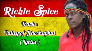 Richie Spice -_- Valley of Jehoshaphat lyrics @reggae pillar