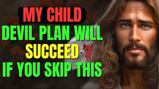 My child, Devil wants to kill you don't skip | God's Message Today | #jesuswords #godmessage #jesus