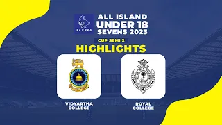 HIGHLIGHTS - Vidyartha College V Royal College | Under 18 Rugby 7s 2023- Cup Semi-Final