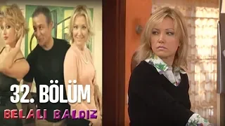 Belalı Baldız 32. Bölüm