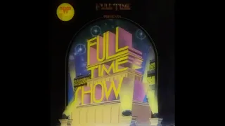 VARIOUS - FULL TIME PRESENTS FULL TIME SHOW - SIDE A - 1984