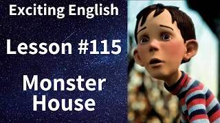 Learn/Practice English with MOVIES (Lesson #115) Title: Monster House