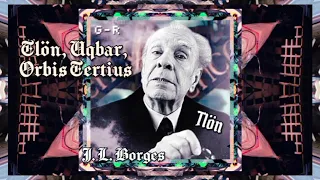 [Mondo filosofia] - Borges, Tlön, Uqbar, Orbis Tertius. Strascico