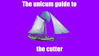 The unicum guide to the cutter (Blackwake)