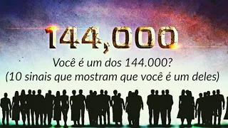 Você é um dos 144 000? (10 sinais que mostram que você é um deles)