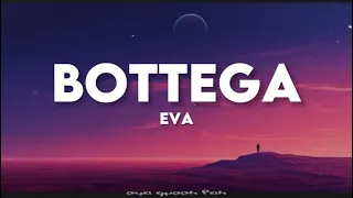 Eva - Bottega (speed up paroles)