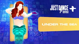 Just Dance 2023 Edition+: “Under The Sea” by Disney's The Little Mermaid