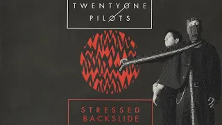 Stressed Backslide - twenty one pilots (Stressed Out X Backslide Mashup)