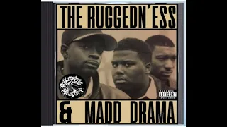 The Ruggedn'ess Madd Drama (1993-97)
