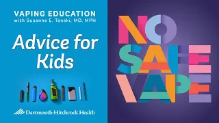 No Safe Vape – Advice for Kids