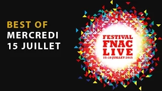 Festival Fnac Live 2015 | Mercredi 15 juillet, le Best Of ! Brigitte, Ibeyi, Curtis Harding…