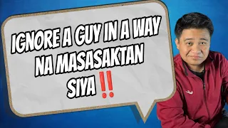 ⏺️PAANO I-IGNORE ANG ISANG LALAKI SA PARAAN NA MASASAKTAN SIYA? // KUYA MAEL