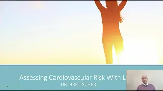 Dr. Bret Scher - 'Assessing Cardiovascular Risk With LCHF'