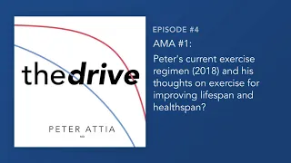 Peter's current exercise regimen (2018) & his thoughts on exercise for lifespan & healthspan (AMA 1)