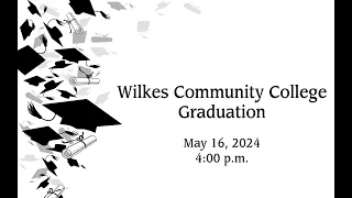 Wilkes Community College Graduation 2024 4pm