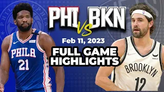 Philadelphia 76ers vs Brooklyn Nets Full Game Highlights  February 11, 2023  2022