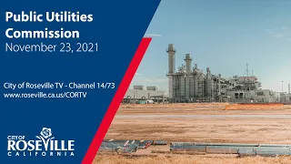 Public Utilities Commission Meeting of November 23, 2021 - City of Roseville, CA