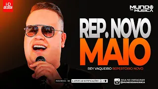 REY VAQUEIRO | MAIO 2024 ( 6 MÚSICAS NOVAS ) REPERTÓRIO NOVO - MUNDO DA MUSICA
