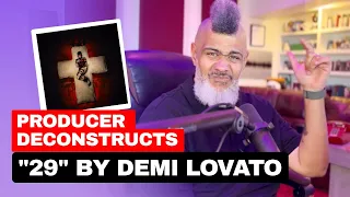 Music Producer Deconstructs "29" by Demi Lovato