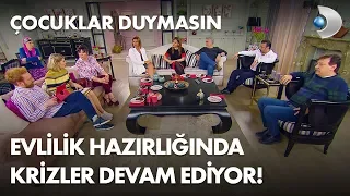 Evlilik hazırlığında krizler devam ediyor! - Çocuklar Duymasın 76. Bölüm