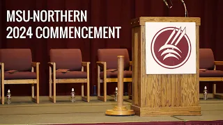 MSU-Northern - 93rd Annual Commencement - Saturday, May 4th, 2024, 10AM