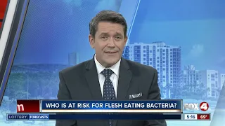 Who is at risk for flesh eating bacteria?