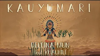 Kauyumari Official Video - Delfina Mun feat. Kuauhtli Vasquez